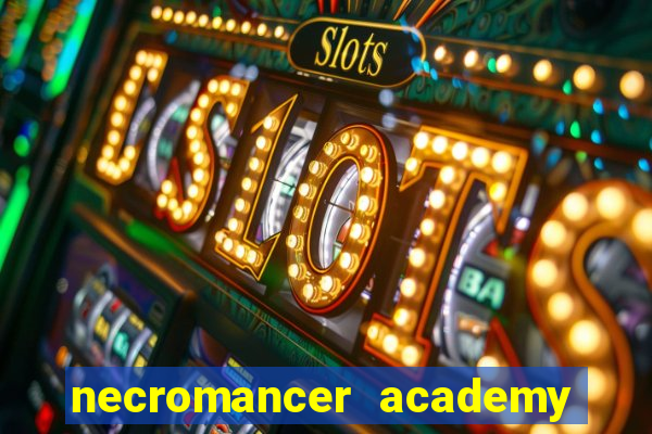 necromancer academy and the genius summoner 50